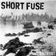 Short Fuse - Burnout